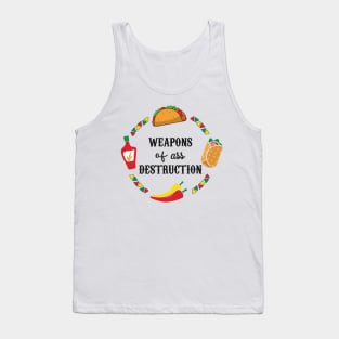 Funny Hot Mexican Food Weapons of Ass Destruction Tank Top